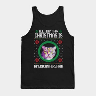 All I Want for Christmas is American Wirehair - Christmas Gift for Cat Lover Tank Top